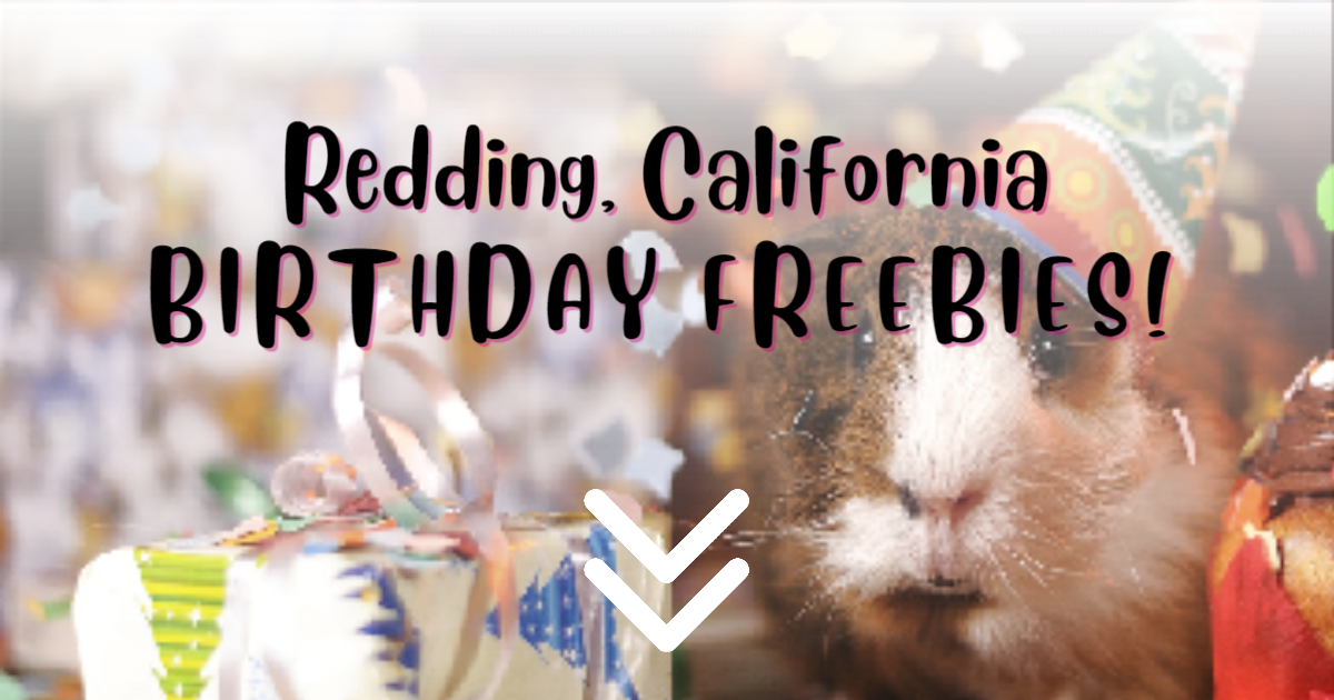 Birthday Freebies in Redding California